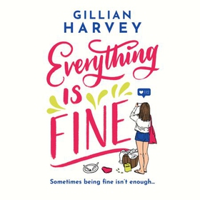 Everything is Fine - The funny, feel-good and uplifting page-turner you won't be able to put down! (lydbok) av Gillian Harvey