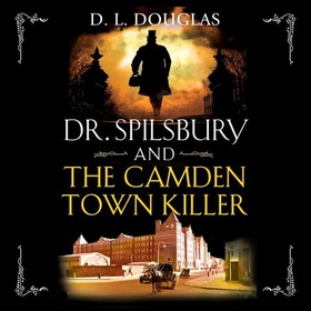 Dr. Spilsbury and the Camden Town Killer