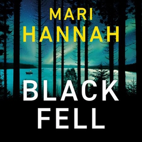 Black Fell - The brand new Stone and Oliver Thriller (lydbok) av Mari Hannah