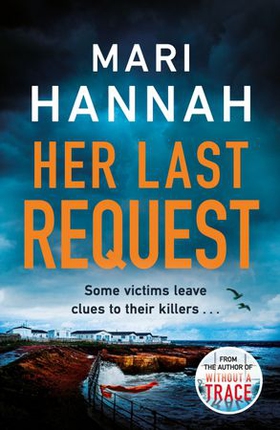Her Last Request - A race-against-the-clock crime thriller to save a life before it is too late - DCI Kate Daniels 8 (ebok) av Mari Hannah