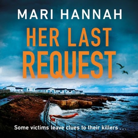Her Last Request - A race-against-the-clock crime thriller to save a life before it is too late - DCI Kate Daniels 8 (lydbok) av Mari Hannah