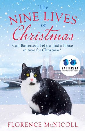 The Nine Lives of Christmas: Can Battersea's Felicia find a home in time for the holidays? (ebok) av Florence McNicoll
