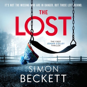 The Lost - A gripping crime thriller series from the Sunday Times bestselling master of twists and suspense (lydbok) av Simon Beckett