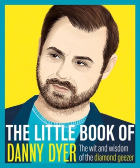 The Little Book of Danny Dyer - The wit and wisdom of the diamond geezer (ebok) av Various