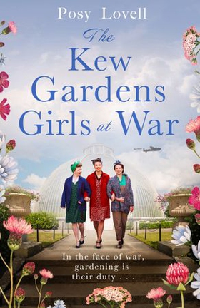 The Kew Gardens Girls at War - A heartwarming tale of wartime at Kew Gardens (ebok) av Posy Lovell