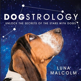 Dogstrology - Unlock the Secrets of the Stars with Dogs (ebok) av Luna Malcolm