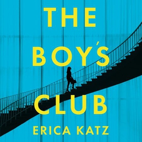 The Boys' Club - A gripping thriller that will shock and surprise you (lydbok) av Erica Katz