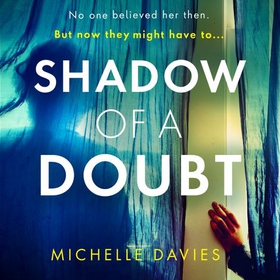 Shadow of a Doubt - The twisty psychological thriller inspired by a real life story that will keep you reading long into the night (lydbok) av Michelle Davies