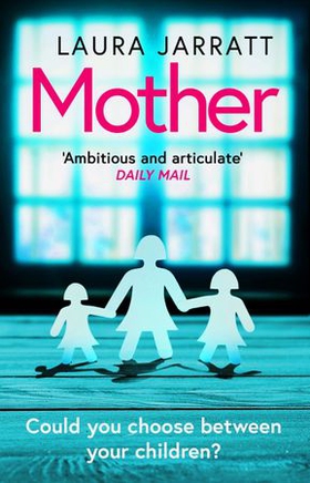 Mother - The most chilling, unputdownable page-turner of the year (ebok) av Laura Jarratt