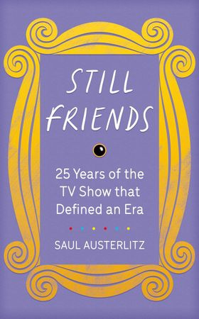 Still Friends - The TV Show That Defined an Era (ebok) av Saul Austerlitz