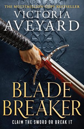 Blade Breaker - The second fantasy adventure in the Sunday Times bestselling Realm Breaker series from the author of Red Queen (ebok) av Victoria Aveyard