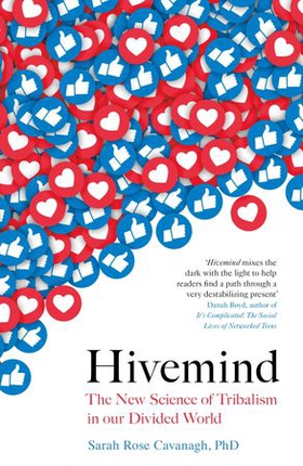 Hivemind - The New Science of Tribalism in Our Divided World (ebok) av Sarah Rose Cavanagh