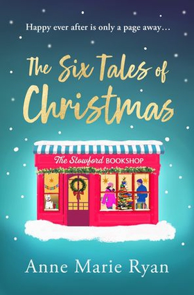 The Six Tales of Christmas - the perfect festive feel-good read (ebok) av Anne Marie Ryan