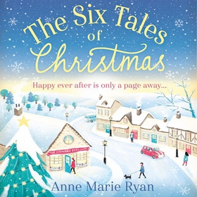 The Six Tales of Christmas - A feel-good festive read to curl up with this winter (lydbok) av Anne Marie Ryan