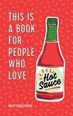 This Is a Book for People Who Love Hot Sauce