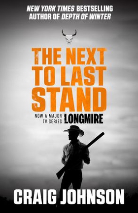 Next to Last Stand - The latest thrilling instalment of the best-selling, award-winning series - now a hit Netflix show! (ebok) av Craig Johnson