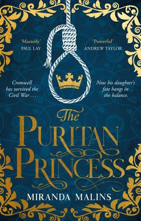 The Puritan Princess - The stunning and unforgettable historical novel of family, politics and the price of love in the Civil War (ebok) av Miranda Malins