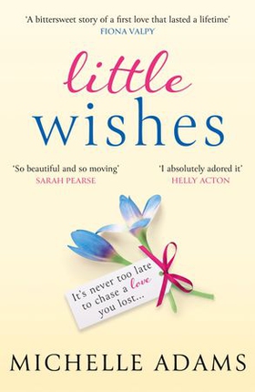 Little Wishes - A sweeping timeslip love story guaranteed to make you cry! (ebok) av Michelle Adams