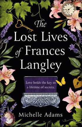 The Lost Lives of Frances Langley - A timeless, heartbreaking and totally gripping story of love, redemption and hope (ebok) av Michelle Adams