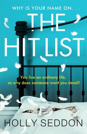 The Hit List - 'Sinister, clever and utterly compelling' Lesley Kara (ebok) av Holly Seddon