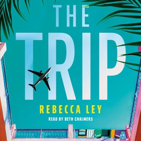 The Trip (lydbok) av Rebecca Ley