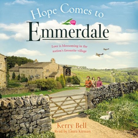 Hope Comes to Emmerdale - a heartwarming and romantic wartime story (Emmerdale, Book 4) (lydbok) av Kerry Bell