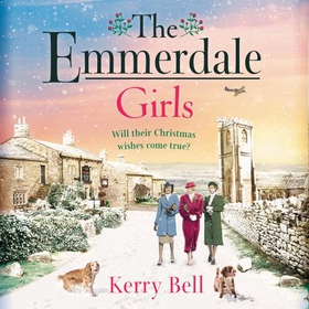 The Emmerdale Girls - The perfect romantic wartime saga to cosy up with this winter (Emmerdale, Book 5) (ebok) av Kerry Bell