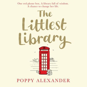 The Littlest Library - A heartwarming, uplifting and romantic read (lydbok) av Poppy Alexander