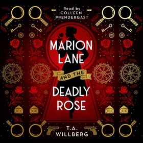 Marion Lane and the Deadly Rose (lydbok) av T.A. Willberg
