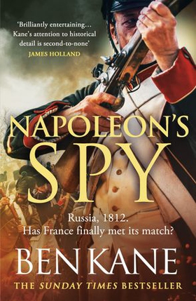 Napoleon's Spy - The brand-new historical adventure about Napoleon, hero of Ridley Scott's new Hollywood blockbuster (ebok) av Ben Kane