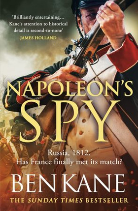 Napoleon's Spy - The historical adventure about Napoleon, hero of Ridley Scott’s Hollywood blockbuster (ebok) av Ukjent