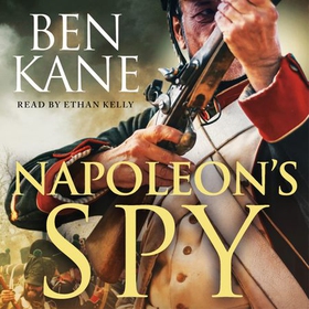 Napoleon's Spy - The brand-new historical adventure about Napoleon, hero of Ridley Scott's Hollywood blockbuster (lydbok) av Ben Kane