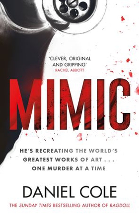 Mimic - A gripping new serial killer thriller from the Sunday Times bestselling author of mystery and suspense (ebok) av Daniel Cole