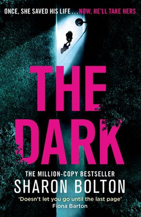 The Dark - A compelling, heart-racing, up-all-night thriller from Richard & Judy bestseller Sharon Bolton (ebok) av Ukjent