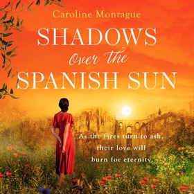 Shadows Over the Spanish Sun (lydbok) av Caroline Montague