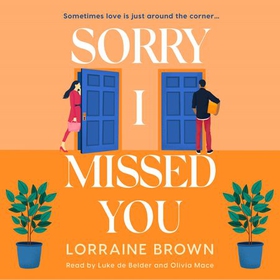 Sorry I Missed You - The utterly charming and uplifting romantic comedy you won't want to miss! (lydbok) av Lorraine Brown