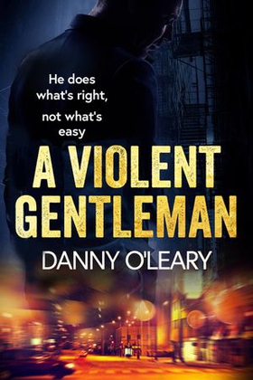 A Violent Gentleman - For fans of Martina Cole and Kimberley Chambers (ebok) av Danny O'Leary