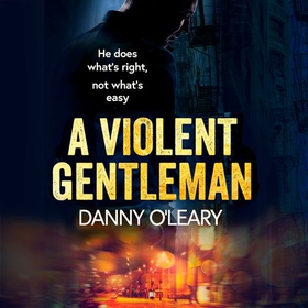 A Violent Gentleman - For fans of Martina Cole and Kimberley Chambers (lydbok) av Danny O'Leary