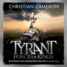 Tyrant: Force of Kings (lydbok) av Christian Cameron