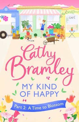 My Kind of Happy - Part Two - A new feel-good, funny serial from the Sunday Times bestseller (ebok) av Cathy Bramley