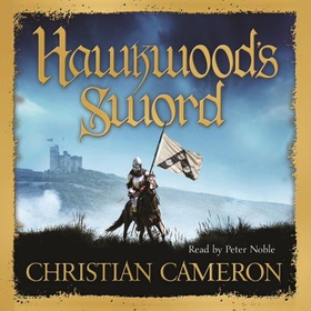 Hawkwood's Sword - The Brand New Adventure from the Master of Historical Fiction (lydbok) av Christian Cameron