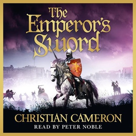 The Emperor's Sword - Out now, the brand new adventure in the Chivalry series! (lydbok) av Christian Cameron