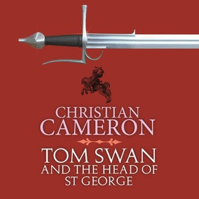 Tom Swan and the Head of St George (lydbok) av Christian Cameron