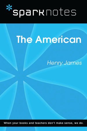 The American (SparkNotes Literature Guide)