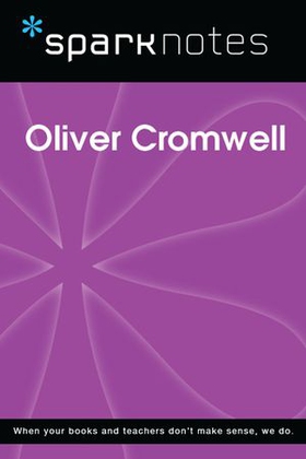Oliver Cromwell (SparkNotes Biography Guide)