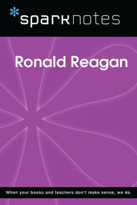 Ronald Reagan (SparkNotes Biography Guide)