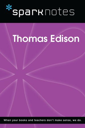 Thomas Edison (SparkNotes Biography Guide)