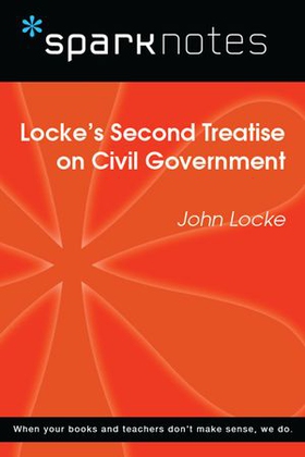 Locke's Second Treatise on Civil Government (SparkNotes Philosophy Guide)