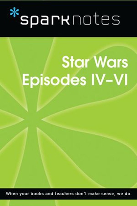 Star Wars Episodes IV-VI (SparkNotes Film Guide)