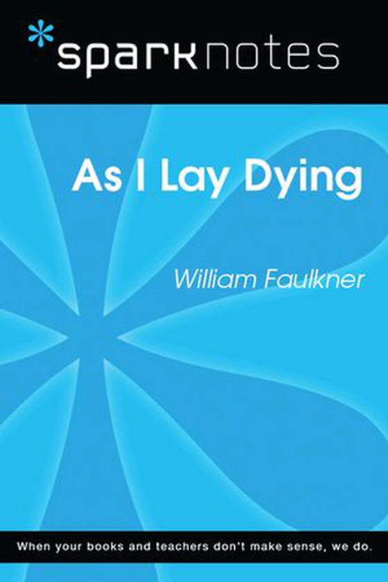 As I Lay Dying (SparkNotes Literature Guide)